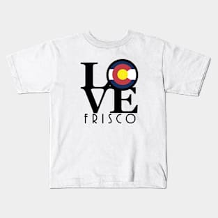 LOVE Frisco CO! Kids T-Shirt